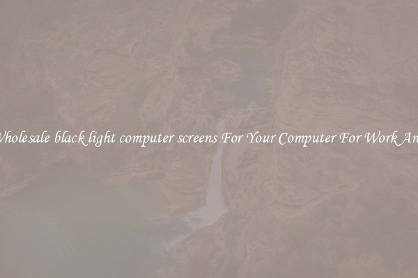 Crisp Wholesale black light computer screens For Your Computer For Work And Home