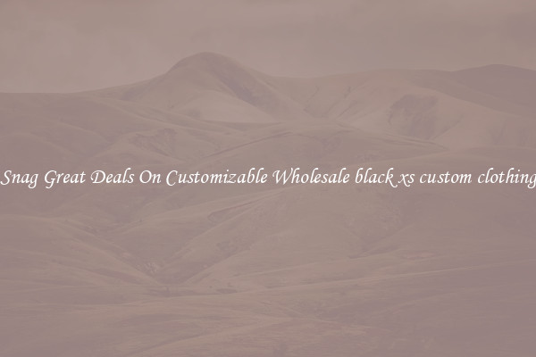 Snag Great Deals On Customizable Wholesale black xs custom clothing