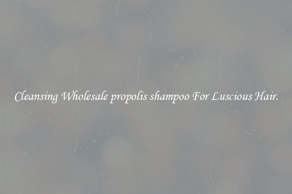 Cleansing Wholesale propolis shampoo For Luscious Hair.