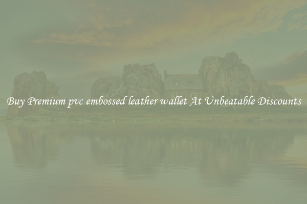 Buy Premium pvc embossed leather wallet At Unbeatable Discounts