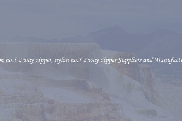 nylon no.5 2 way zipper, nylon no.5 2 way zipper Suppliers and Manufacturers