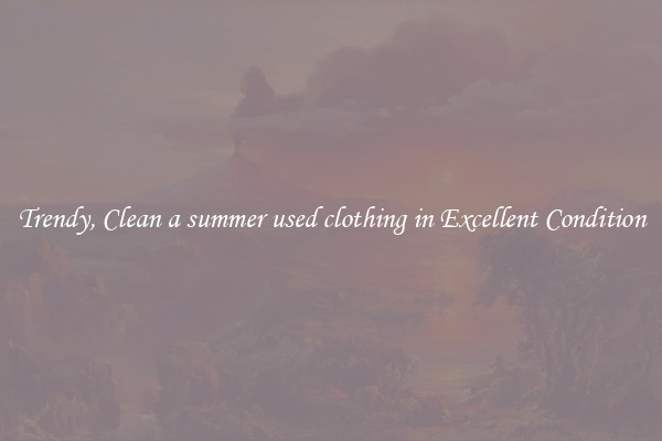 Trendy, Clean a summer used clothing in Excellent Condition