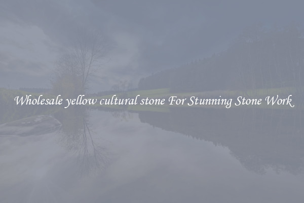 Wholesale yellow cultural stone For Stunning Stone Work