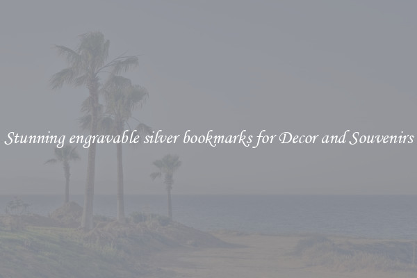 Stunning engravable silver bookmarks for Decor and Souvenirs