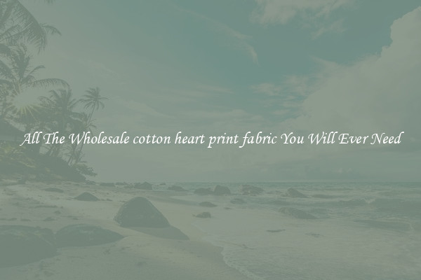 All The Wholesale cotton heart print fabric You Will Ever Need