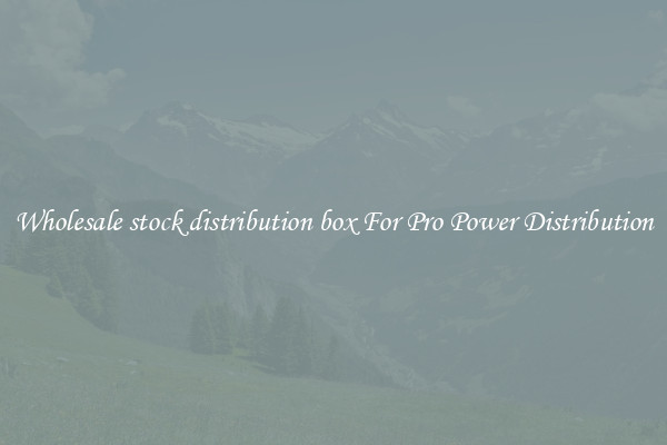 Wholesale stock distribution box For Pro Power Distribution
