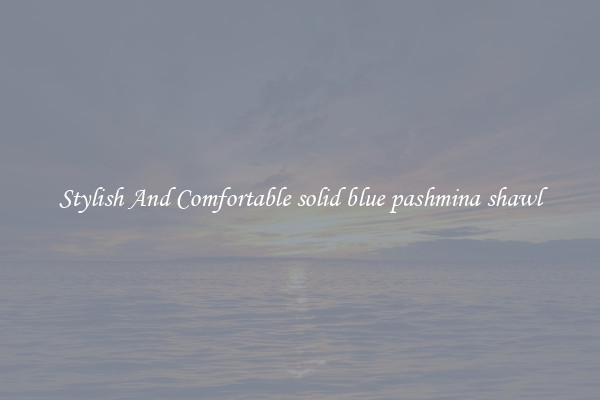 Stylish And Comfortable solid blue pashmina shawl