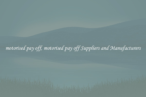 motorised pay off, motorised pay off Suppliers and Manufacturers