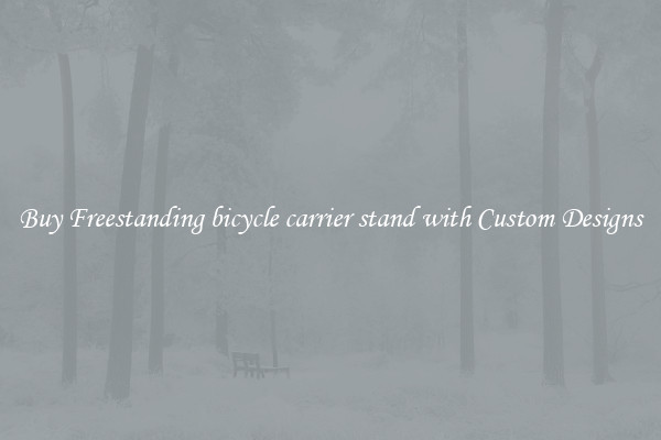 Buy Freestanding bicycle carrier stand with Custom Designs