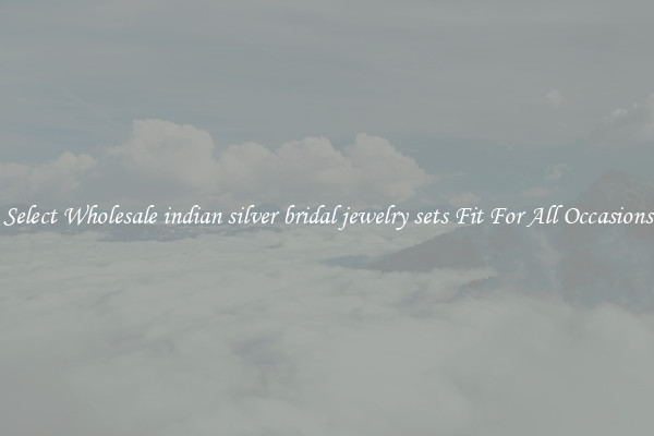 Select Wholesale indian silver bridal jewelry sets Fit For All Occasions