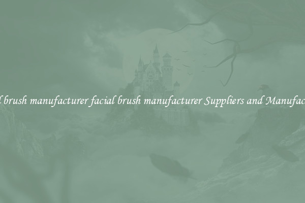 facial brush manufacturer facial brush manufacturer Suppliers and Manufacturers