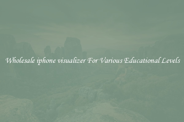 Wholesale iphone visualizer For Various Educational Levels