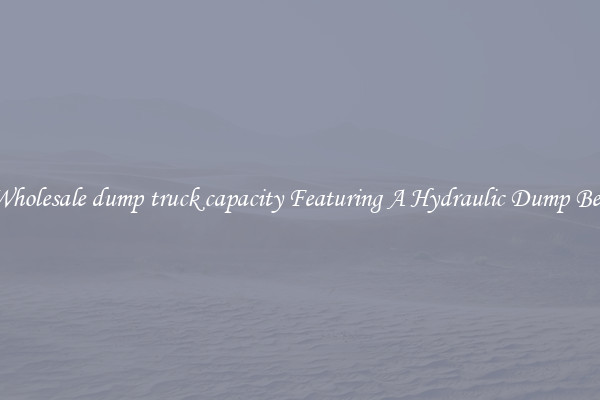 Wholesale dump truck capacity Featuring A Hydraulic Dump Bed