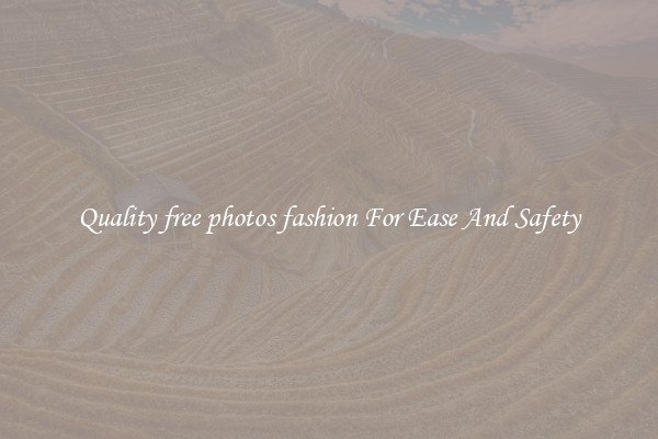 Quality free photos fashion For Ease And Safety