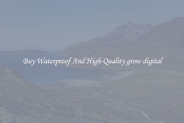 Buy Waterproof And High-Quality grow digital