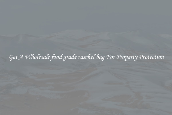 Get A Wholesale food grade raschel bag For Property Protection