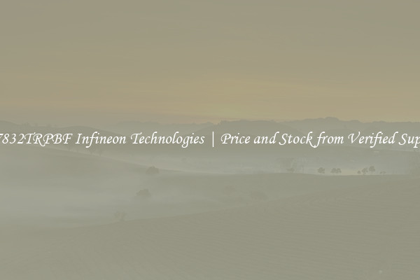 IRF7832TRPBF Infineon Technologies | Price and Stock from Verified Suppliers