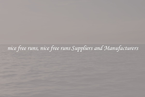 nice free runs, nice free runs Suppliers and Manufacturers