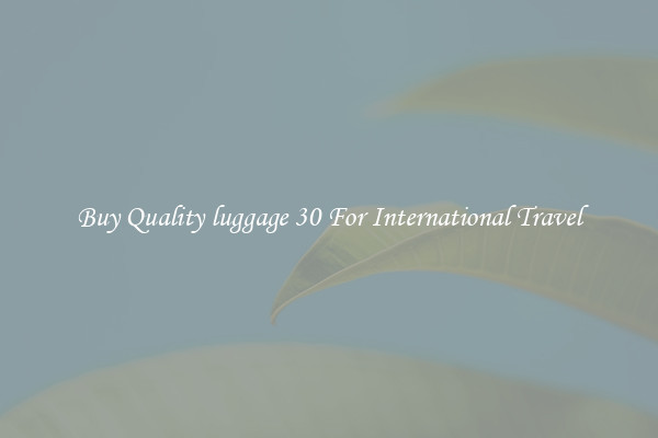 Buy Quality luggage 30 For International Travel