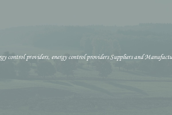 energy control providers, energy control providers Suppliers and Manufacturers