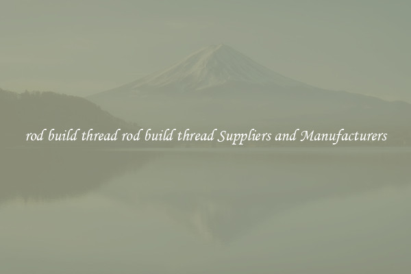 rod build thread rod build thread Suppliers and Manufacturers