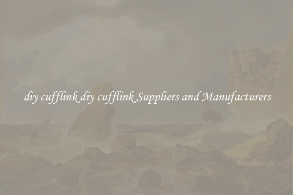 diy cufflink diy cufflink Suppliers and Manufacturers