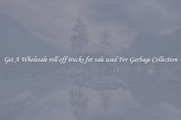 Get A Wholesale roll off trucks for sale used For Garbage Collection