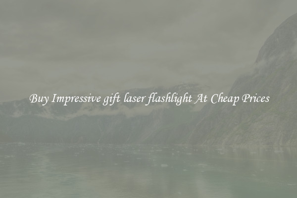 Buy Impressive gift laser flashlight At Cheap Prices